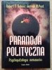 Paranoja polityczna. Psychologia nienawiści